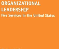 Organizational Leadership: Fire Services in the United States: 12 Book.