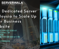 Get Dedicated Server Malaysia to Scale Up Your Business Website - Serverwala