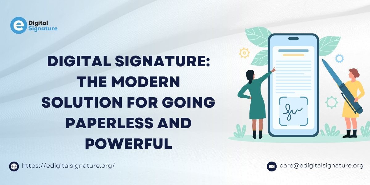 Digital Signature: The Modern Solution for Going Paperless and Powerful