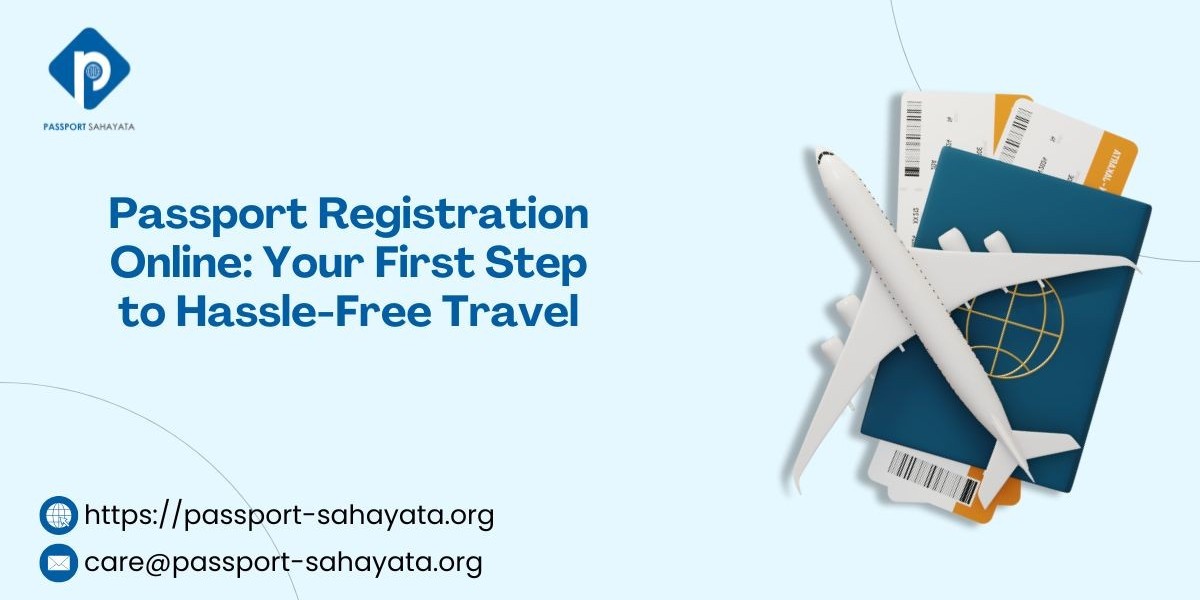 Passport Registration Online: Your First Step to Hassle-Free Travel