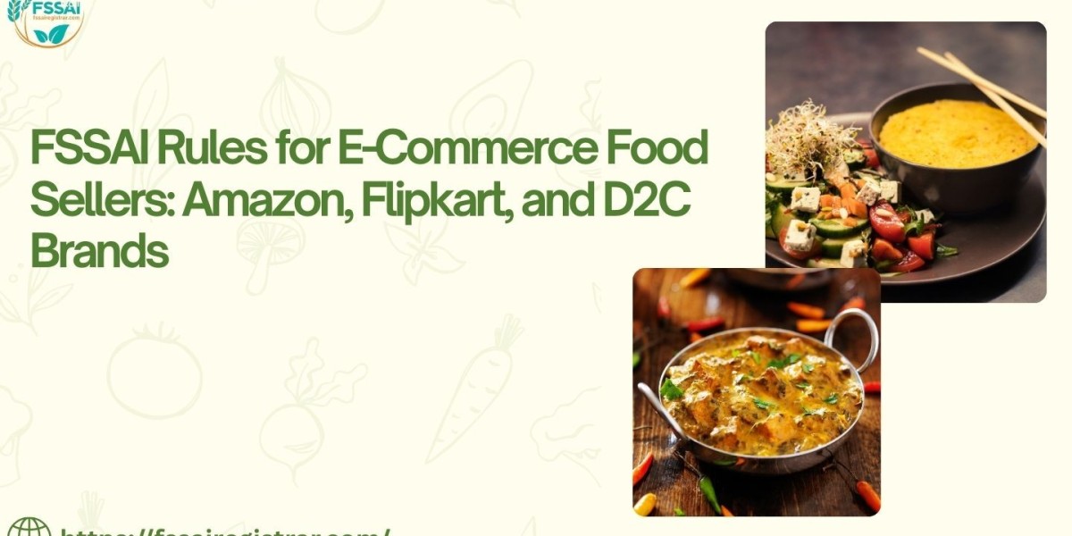 FSSAI Rules for E-Commerce Food Sellers: Amazon, Flipkart, and D2C Brands