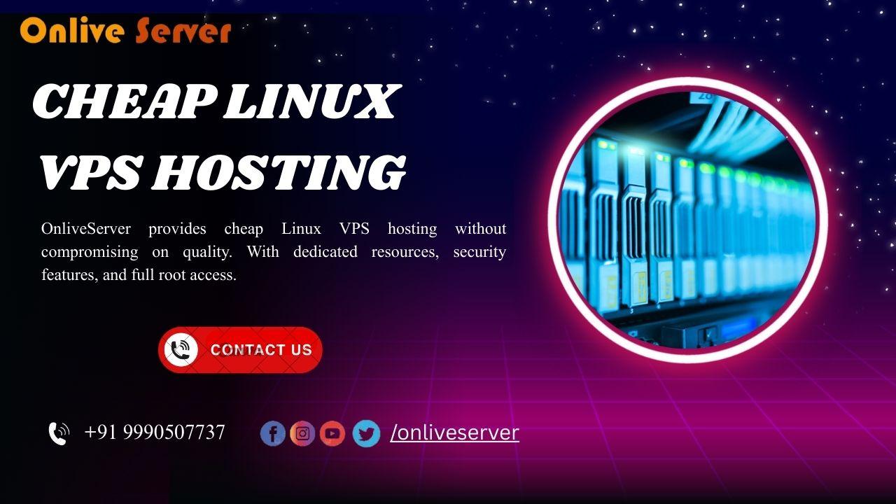 Cheap Linux VPS Hosting by OnliveServer: Affordable and Reliable...