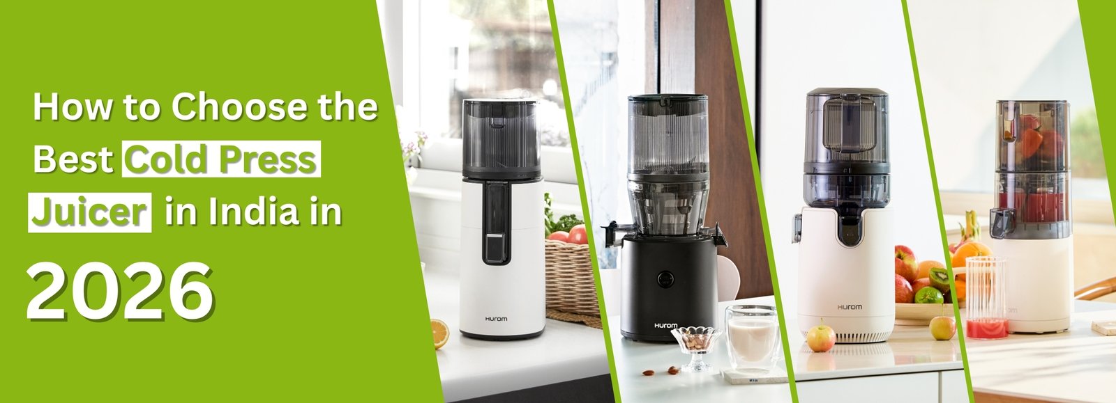 How to Choose the Best Cold Press Juicer in India in 2026 - hurom