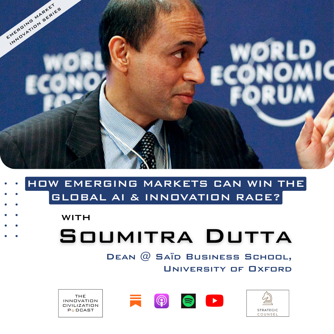 Ep 32: Dr. Soumitra Dutta - How Emerging Markets Can Win the Global AI & Innovation Race?