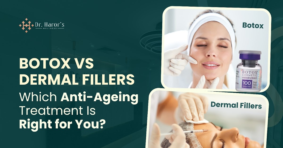 Botox vs Dermal Fillers: Which Anti-Ageing Treatment Is Right for You?