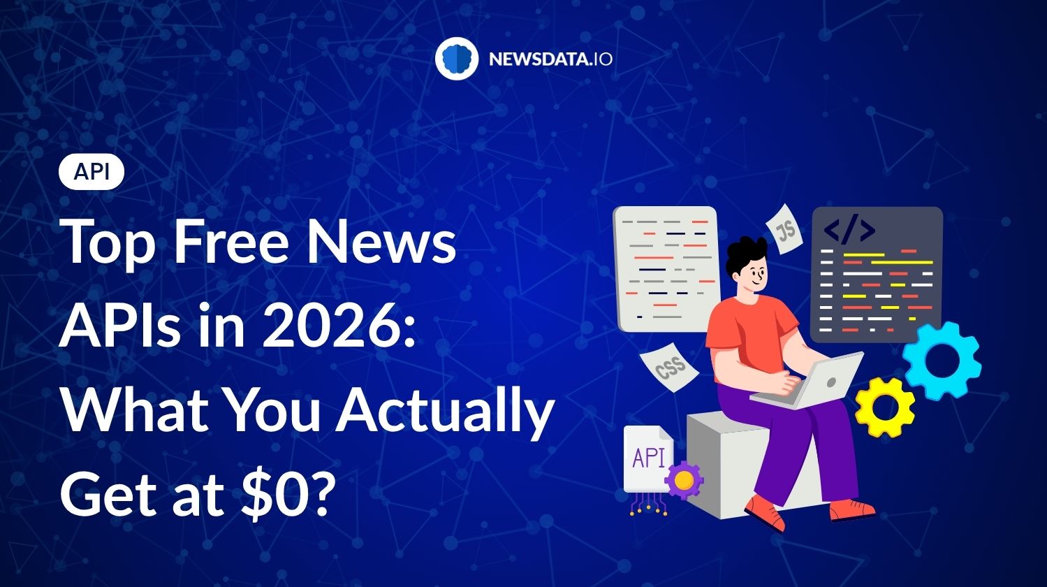 Top Free News APIs in 2026: What You Actually Get at $0? - Newsdata.io - Stay Updated with the Latest News API Trends