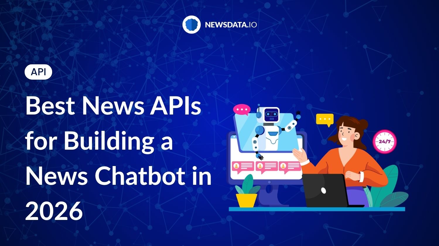 Best News APIs for Building a News Chatbot in 2026 - Newsdata.io - Stay Updated with the Latest News API Trends